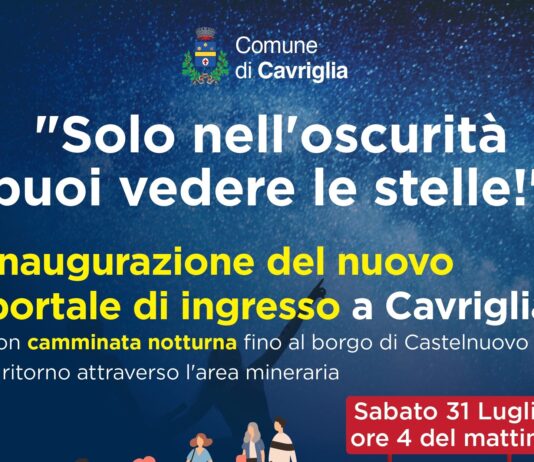 “Solo nell’oscurita’ puoi vedere le stelle”: inaugurazione del nuovo portale di ingresso a Cavriglia con camminata notturna