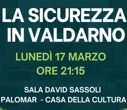 Lunedì 17 marzo si terrà un incontro dal titolo “La sicurezza in Valdarno”